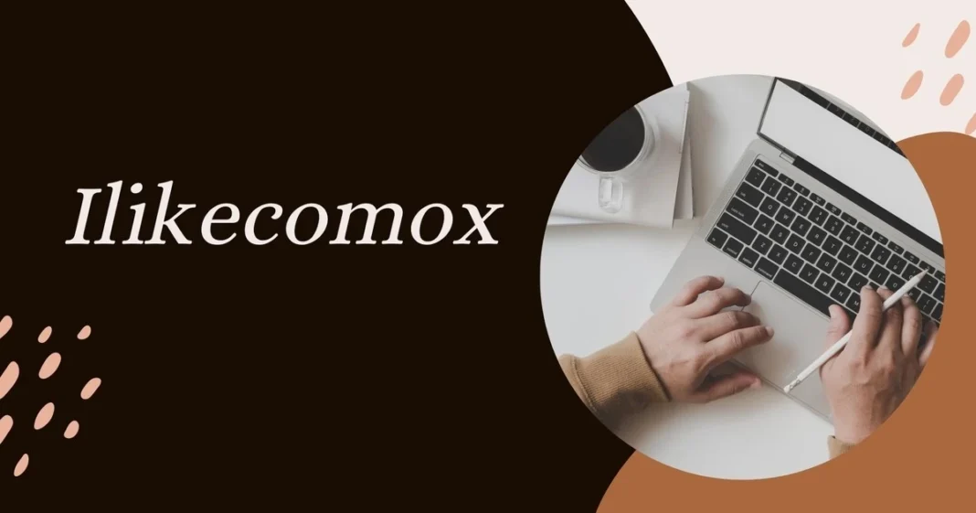 Ilikecomox | Elevate Your Online Presence Effortlessly