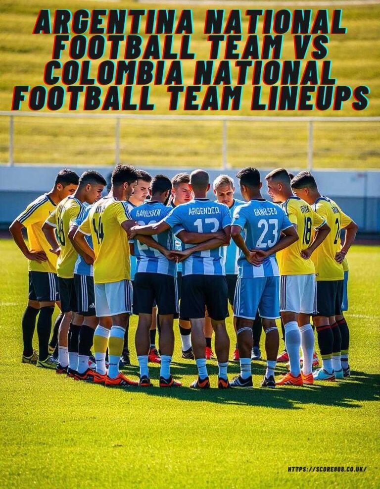 Argentina National Football Team vs Colombia National Football Team Lineups