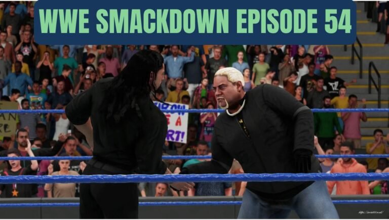 WWE SmackDown Episode 54: Highlights and Insights